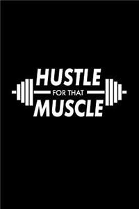 Hustle for That Muscle