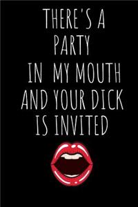 There's a Party in My Mouth and Your Dick Is Invited