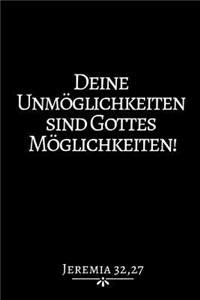 Deine Unmöglichkeiten Sind...