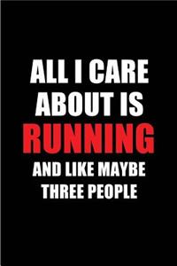 All I Care about Is Running and Like Maybe Three People