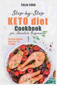 Step-by-Step Keto Diet Cookbook for Absolute Beginners