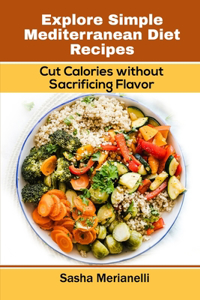 Explore Simple Mediterranean Diet Recipes