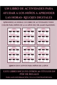 Libros educativos para niños de 5 años (Un libro de actividades para ayudar a los niños a aprender las horas- Relojes digitales)