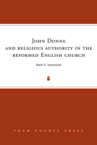 John Donne and Religious Authority in the Reformed English Church