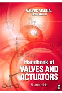 Handbook of Valves and Actuators