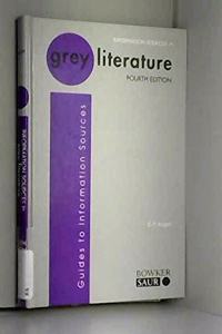 Information Sources in Grey Literature (Guides to Information Sources)