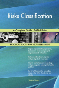 Risks Classification A Complete Guide - 2020 Edition