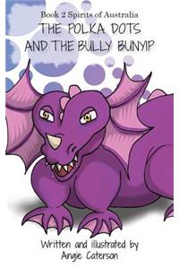 The Polka Dots and the Bully Bunyip