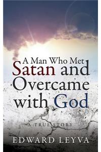 Man Who Met Satan and Overcame with God