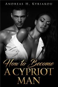 How To Become A Cypriot Man