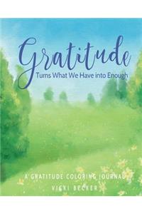 Gratitude Turns What We Have into Enough