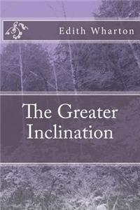 Greater Inclination