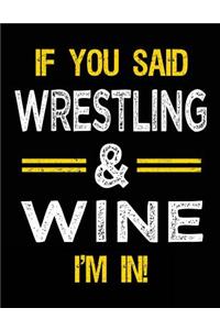 If You Said Wrestling & Wine I'm in
