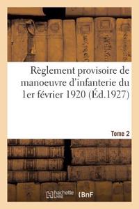 Règlement Provisoire de Manoeuvre d'Infanterie Du 1er Février 1920. Tome 2