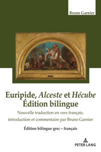 Euripide, Alceste Et Hécube Édition Bilingue