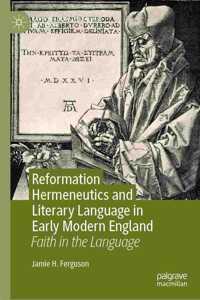 Reformation Hermeneutics and Literary Language in Early Modern England