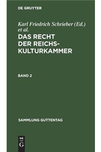 Das Recht Der Reichskulturkammer. Band 2