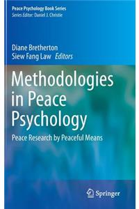 Methodologies in Peace Psychology: Peace Research by Peaceful Means