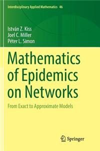 Mathematics of Epidemics on Networks: From Exact to Approximate Models