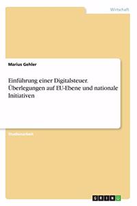 Einführung einer Digitalsteuer. Überlegungen auf EU-Ebene und nationale Initiativen