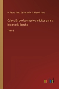 Colección de documentos inéditos para la historia de España