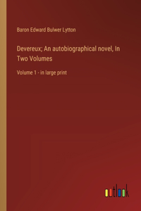 Devereux; An autobiographical novel, In Two Volumes