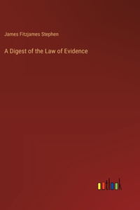 Digest of the Law of Evidence