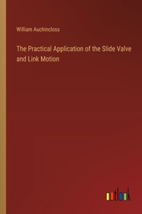 Practical Application of the Slide Valve and Link Motion