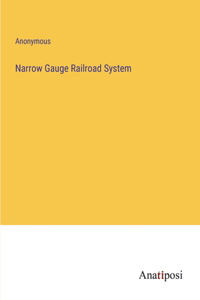 Narrow Gauge Railroad System