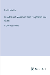 Herodes und Mariamne; Eine Tragödie in fünf Akten