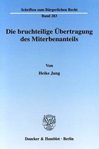 Die Bruchteilige Ubertragung Des Miterbenanteils