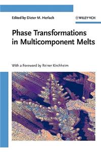 Phase Transformations in Multicomponent Melts