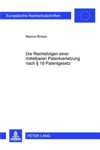 Die Rechtsfolgen Einer Mittelbaren Patentverletzung Nach § 10 Patentgesetz