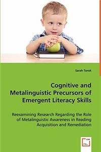 Cognitive and Metalinguistic Precursors of Emergent Literacy Skills