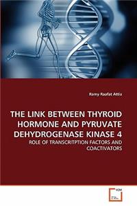 The Link Between Thyroid Hormone and Pyruvate Dehydrogenase Kinase 4