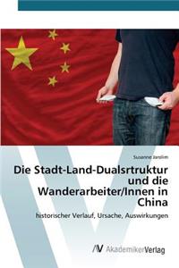 Stadt-Land-Dualsrtruktur und die Wanderarbeiter/Innen in China