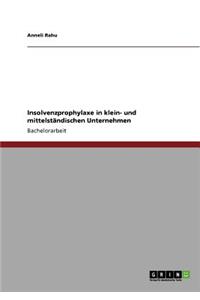 Insolvenzprophylaxe in klein- und mittelständischen Unternehmen