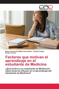 Factores que motivan el aprendizaje en el estudiante de Medicina