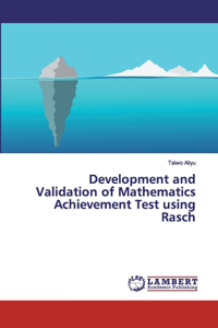 Development and Validation of Mathematics Achievement Test using Rasch