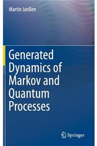 Generated Dynamics of Markov and Quantum Processes