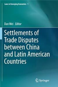 Settlements of Trade Disputes Between China and Latin American Countries