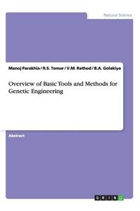 Overview of Basic Tools and Methods for Genetic Engineering