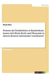 Proteste der Textilarbeiter in Kambodscha. Lassen sich Moral, Recht und Ökonomie in diesem Kontext miteinander vereinbaren?