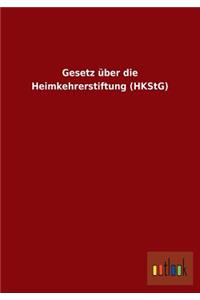 Gesetz über die Heimkehrerstiftung (HKStG)