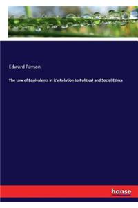 Law of Equivalents in it's Relation to Political and Social Ethics