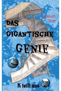 Das gigantische Genie