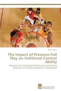Impact of Pressure-Full Play on Volitional Control Ability