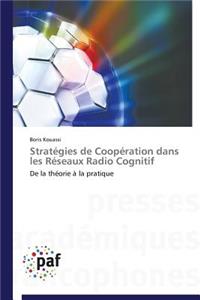 Stratégies de Coopération Dans Les Réseaux Radio Cognitif