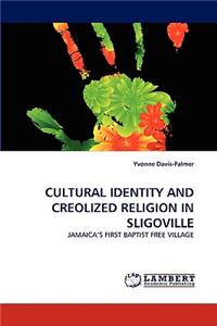 Cultural Identity and Creolized Religion in Sligoville