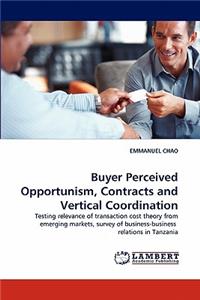 Buyer Perceived Opportunism, Contracts and Vertical Coordination